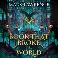 Book That Broke the World - Mark Lawrence - audiobook