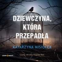 Dziewczyna, która przepadła - Katarzyna Misiołek - audiobook
