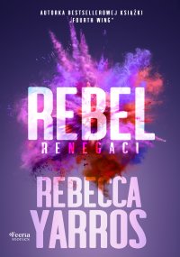 Rebel. Renegaci Tom 3 - Rebecca Yarros - ebook