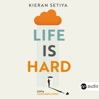 Life is Hard. Filozofia na trudne czasy - Kieran Setiya - audiobook