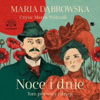 Noce i dnie. Tom 1. Tom 2 - Maria Dąbrowska - audiobook