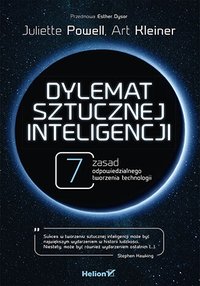 Dylemat sztucznej inteligencji. 7 zasad odpowiedzialnego tworzenia technologii - Juliette Powell - ebook