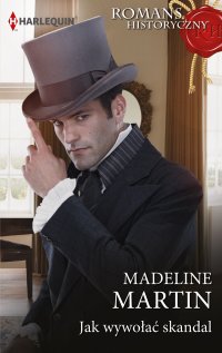 Jak wywołać skandal - Madeline Martin - ebook