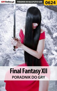 Final Fantasy XII - poradnik do gry - Bartosz "Mr Error" Weselak - ebook