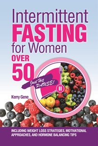 Intermittent Fasting for Women Over 50 - Kerry Gene - ebook