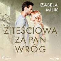 Z teściową za pan wróg - Izabela Milik - audiobook