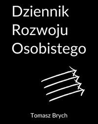 Dziennik Rozwoju Osobistego - Tomasz Brych - ebook