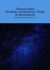 Paradoks Omnipotencji: Droga do Rozwiązania - Thomas Eigler - ebook