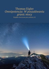 Omnipotencja: W poszukiwaniu granic mocy - Thomas Eigler - ebook