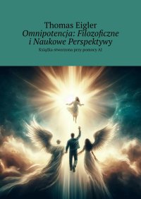 Omnipotencja: Filozoficzne i Naukowe Perspektywy - Thomas Eigler - ebook