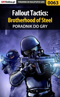 Fallout Tactics: Brotherhood of Steel - poradnik do gry - Krzysztof "Hitman" Żołyński - ebook