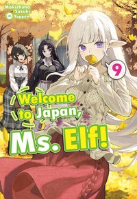 Welcome to Japan, Ms. Elf! Volume 9 - Makishima Suzuki - ebook