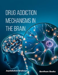 Drug Addiction Mechanisms in the Brain - Jayalakshmi Krishnan - ebook