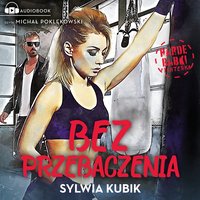 Bez przebaczenia - Sylwia Kubik - audiobook