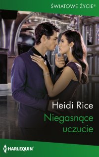 Niegasnące uczucie - Heidi Rice - ebook