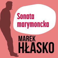 Sonata marymoncka - Marek Hłasko - audiobook