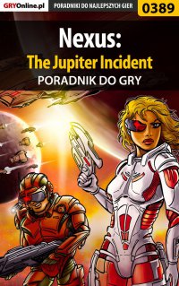Nexus: The Jupiter Incident - poradnik do gry - Łukasz "Gajos" Gajewski - ebook