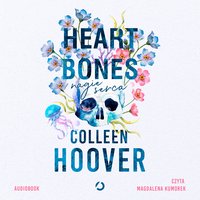Heart bones. Nagie serca - Colleen Hoover - audiobook