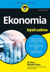 Ekonomia dla bystrzaków. Wydanie 3 - Sean Masaki Flynn - ebook