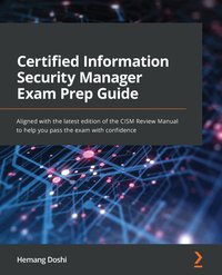 Certified Information Security Manager Exam Prep Guide - Hemang Doshi - ebook