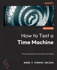 How to Test a Time Machine - Noemí E Ferrera Grajera - ebook