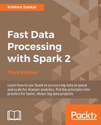 Fast Data Processing with Spark 2 - Krishna Sankar - ebook