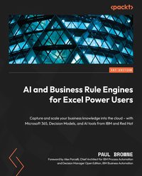 AI and Business Rule Engines for Excel Power Users - Paul Browne - ebook