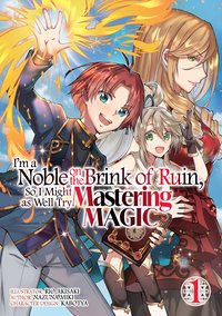 I'm a Noble on the Brink of Ruin, So I Might as Well Try Mastering Magic. Manga. Volume 1 - Nazuna Miki - ebook