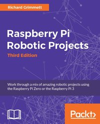 Raspberry Pi Robotic Projects - Richard Grimmett - ebook