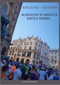 Bieganie - Kraków. Maraton w mieście króla Kraka - Wojciech Biedroń - ebook