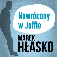 Nawrócony w Jaffie - Marek Hłasko - audiobook
