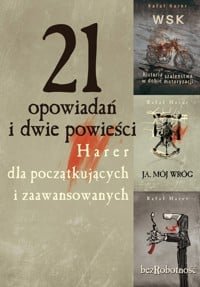 21 opowiadań i dwie powieści - Rafał Harer - ebook