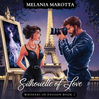 Silhouette of Love. Whispers of Passion Book 2 - Melania Marotta - audiobook