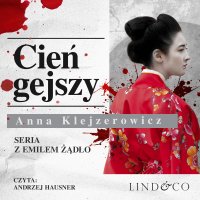 Cień gejszy. Tom 2. Cykl Emil Żądło - Anna Klejzerowicz - audiobook
