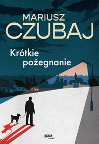 Krótkie pożegnanie - Mariusz Czubaj - ebook