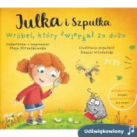Julka i Szpulka. Wróbel, który ćwierkał za dużo - Maja Strzałkowska - audiobook