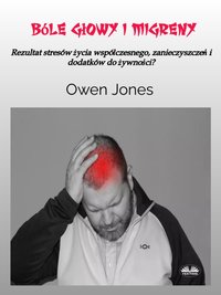 Bóle Głowy I Migreny - Owen Jones - ebook