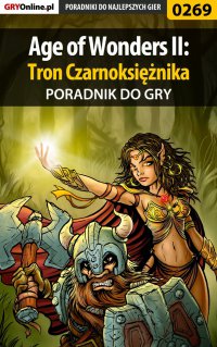 Age of Wonders II: Tron Czarnoksiężnika - poradnik do gry - Dawid "Klatry" Ossowski - ebook