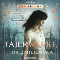 Zawierucha. Fajerwerki - Ida Żmiejewska - audiobook