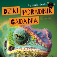 Dziki poradnik gadania. Megaporcja wiedzy o zwierzętach - Agnieszka Graclik - audiobook