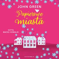 Papierowe miasta - John Green - audiobook