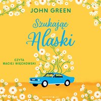 Szukając Alaski - John Green - audiobook