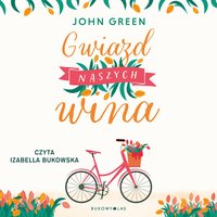 Gwiazd naszych wina - John Green - audiobook