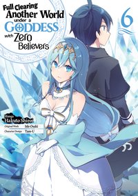 Full Clearing Another World Under a Goddess with Zero Believers. Volume 6 - Isle Osaki - ebook