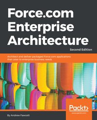 Force.com Enterprise Architecture - Andrew Fawcett - ebook
