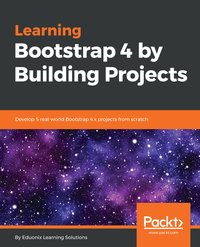 Learning Bootstrap 4 by Building Projects - Eduonix Learning Solutions - ebook