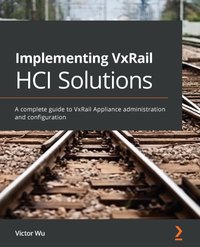 Implementing VxRail HCI Solutions - Victor Wu - ebook