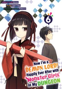 Now I'm a Demon Lord! Happily Ever After with Monster Girls in My Dungeon. Volume 6 - Ryuyu - ebook