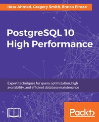 PostgreSQL 10 High Performance - Ibrar Ahmed - ebook