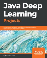 Java Deep Learning Projects - Md. Rezaul Karim - ebook